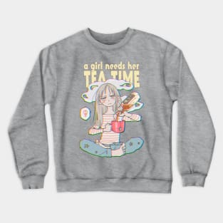 A Girl Needs Her Tea Time Crewneck Sweatshirt